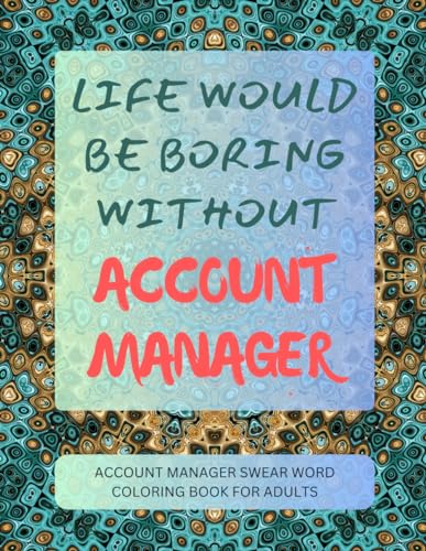 Account Manager Swear Word Coloring Book For Adults von Independently published