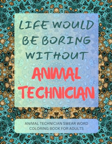 Animal Technician Swear Word Coloring Book For Adults von Independently published
