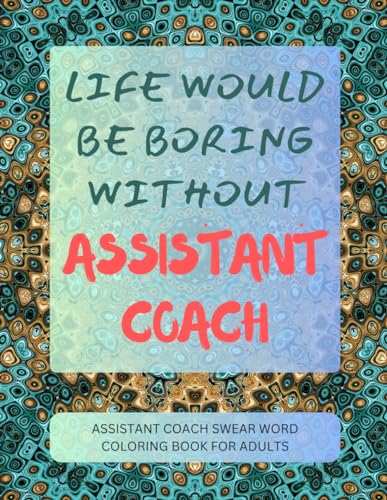 Assistant Coach Swear Word Coloring Book For Adults von Independently published