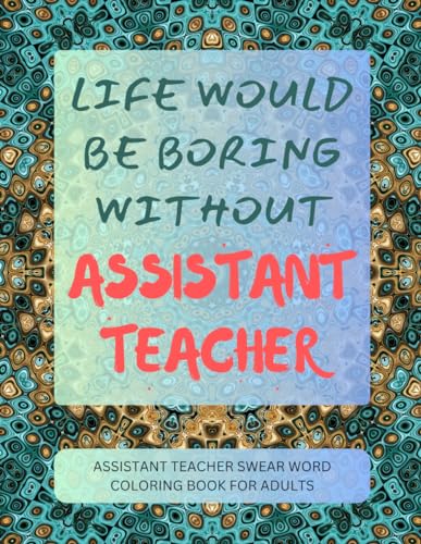 Assistant Teacher Swear Word Coloring Book For Adults von Independently published
