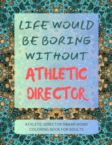 Athletic Director Swear Word Coloring Book For Adults von Independently published