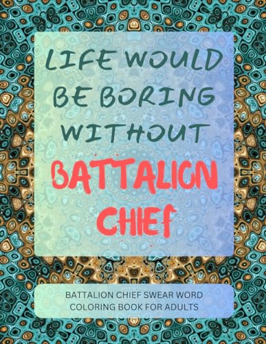 Battalion Chief Swear Word Coloring Book For Adults von Independently published