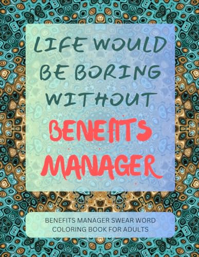 Benefits Manager Swear Word Coloring Book For Adults von Independently published