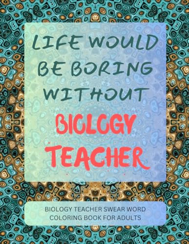 Biology Teacher Swear Word Coloring Book For Adults von Independently published