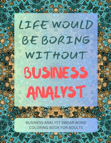 Business Analyst Swear Word Coloring Book For Adults von Independently published