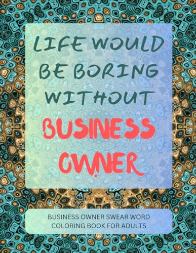 Business Owner Swear Word Coloring Book For Adults