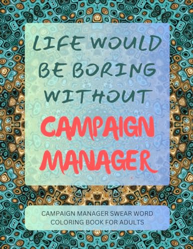 Campaign Manager Swear Word Coloring Book For Adults von Independently published