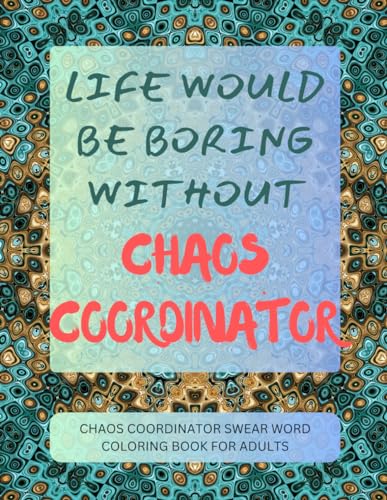 Chaos Coordinator Swear Word Coloring Book For Adults von Independently published