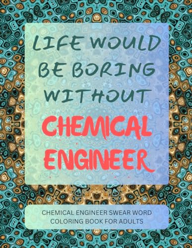 Chemical Engineer Swear Word Coloring Book For Adults von Independently published