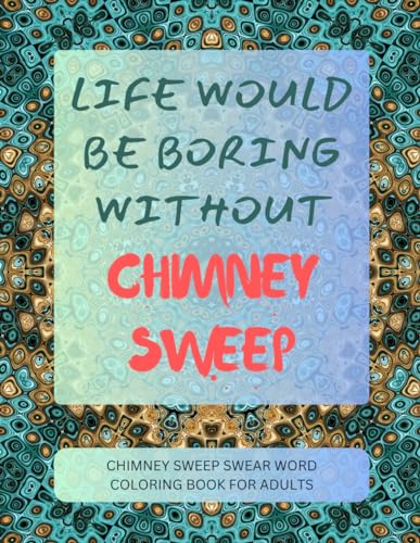 Chimney Sweep Swear Word Coloring Book For Adults von Independently published