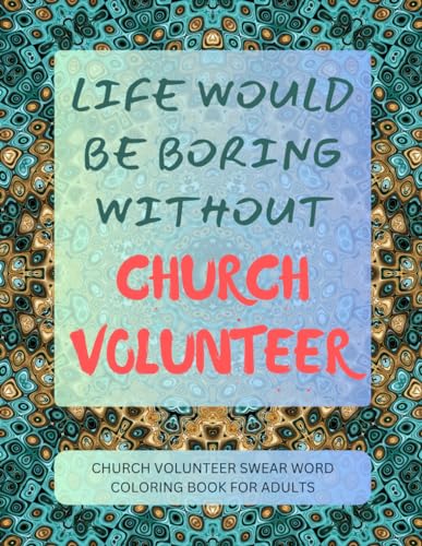 Church Volunteer Swear Word Coloring Book For Adults von Independently published