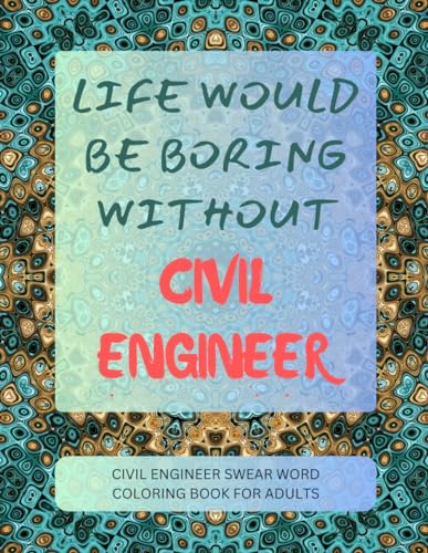 Civil Engineer Swear Word Coloring Book For Adults von Independently published