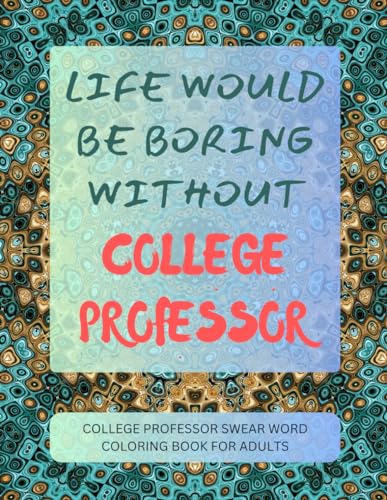 College Professor Swear Word Coloring Book For Adults von Independently published