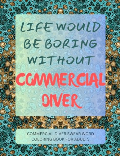 Commercial Diver Swear Word Coloring Book For Adults von Independently published