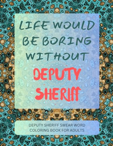 Deputy Sheriff Swear Word Coloring Book For Adults von Independently published