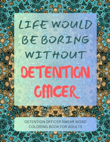 Detention Officer Swear Word Coloring Book For Adults von Independently published