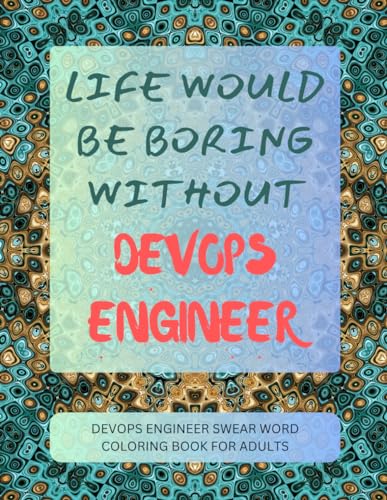DevOps Engineer Swear Word Coloring Book For Adults von Independently published