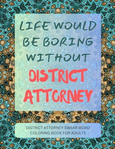 District Attorney Swear Word Coloring Book For Adults von Independently published