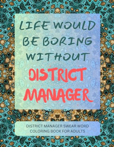 District Manager Swear Word Coloring Book For Adults von Independently published