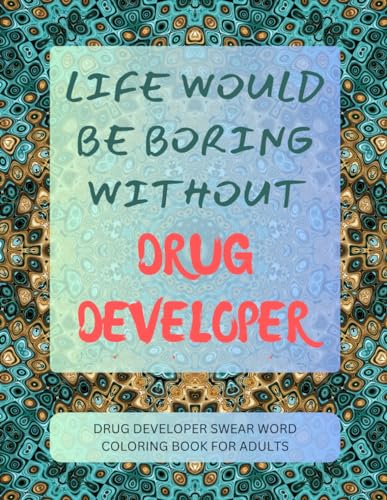 Drug Developer Swear Word Coloring Book For Adults von Independently published