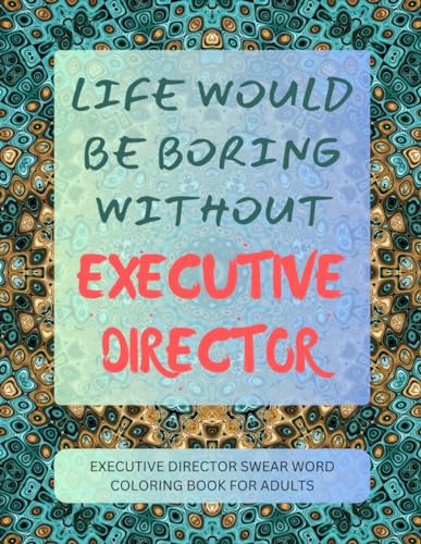 Executive Director Swear Word Coloring Book For Adults von Independently published