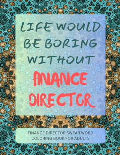 Finance Director Swear Word Coloring Book For Adults von Independently published