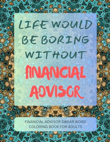 Financial Advisor Swear Word Coloring Book For Adults von Independently published