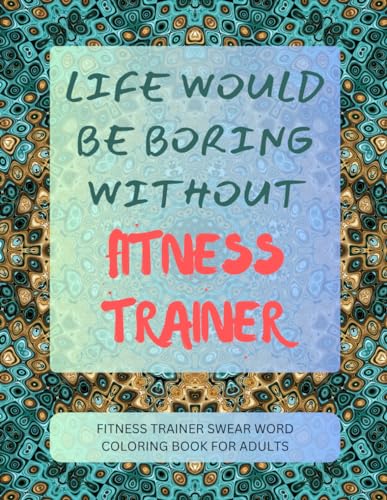 Fitness Trainer Swear Word Coloring Book For Adults von Independently published
