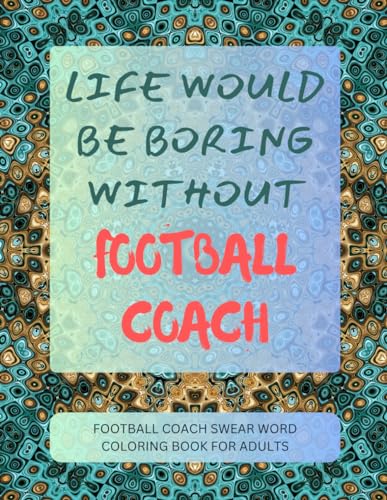 Football Coach Swear Word Coloring Book For Adults von Independently published