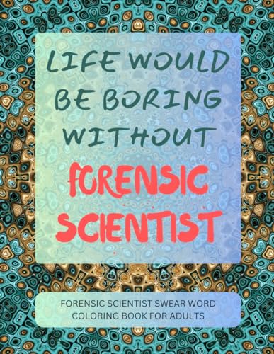 Forensic Scientist Swear Word Coloring Book For Adults von Independently published
