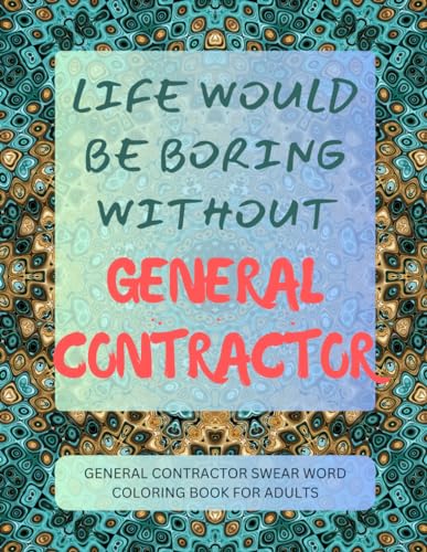 General Contractor Swear Word Coloring Book For Adults von Independently published