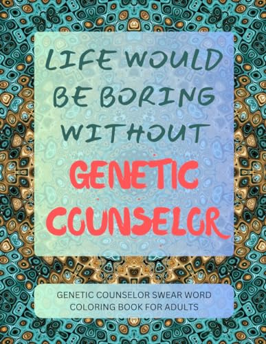 Genetic Counselor Swear Word Coloring Book For Adults von Independently published