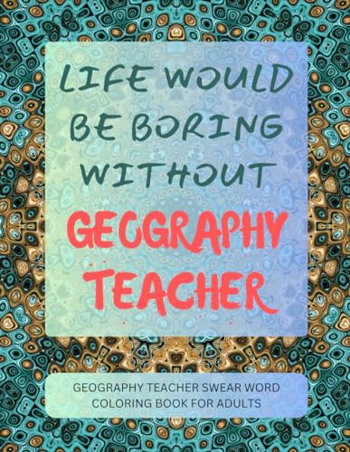 Geography Teacher Swear Word Coloring Book For Adults von Independently published