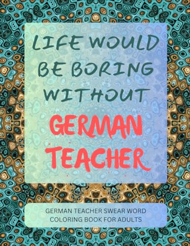 German Teacher Swear Word Coloring Book For Adults von Independently published