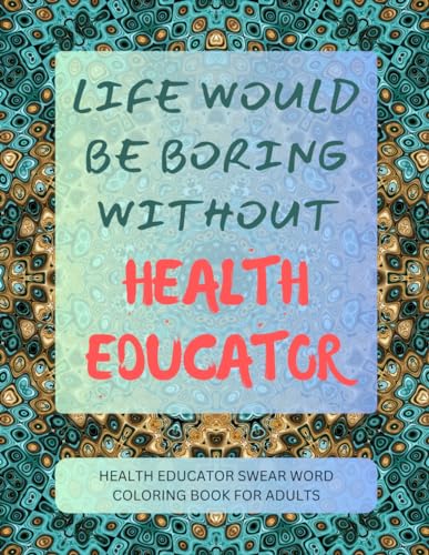 Health Educator Swear Word Coloring Book For Adults von Independently published