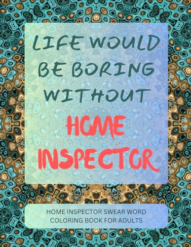 Home Inspector Swear Word Coloring Book For Adults von Independently published