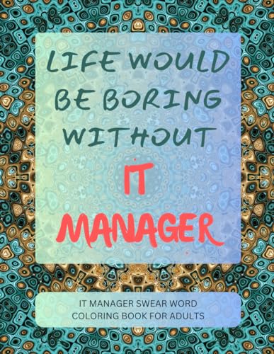 IT Manager Swear Word Coloring Book For Adults von Independently published