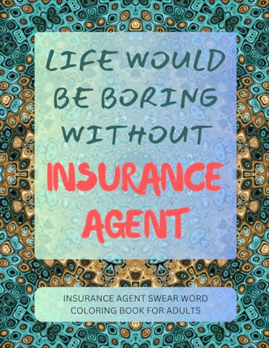 Insurance Agent Swear Word Coloring Book For Adults von Independently published