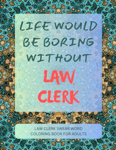 Law Clerk Swear Word Coloring Book For Adults von Independently published