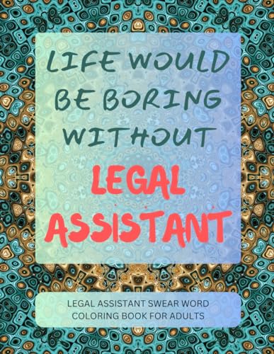 Legal Assistant Swear Word Coloring Book For Adults von Independently published