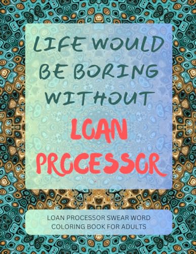 Loan Processor Swear Word Coloring Book For Adults von Independently published