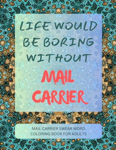 Mail Carrier Swear Word Coloring Book For Adults von Independently published