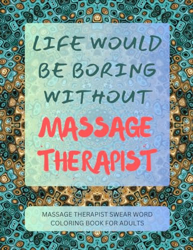 Massage Therapist Swear Word Coloring Book For Adults von Independently published