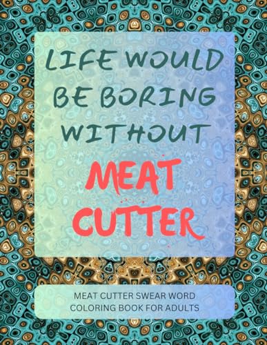 Meat Cutter Swear Word Coloring Book For Adults von Independently published