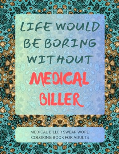 Medical Biller Swear Word Coloring Book For Adults von Independently published