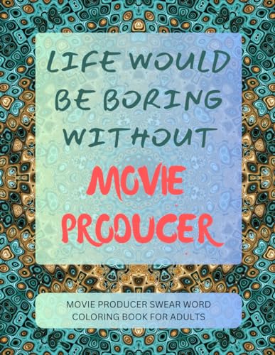 Movie Producer Swear Word Coloring Book For Adults von Independently published