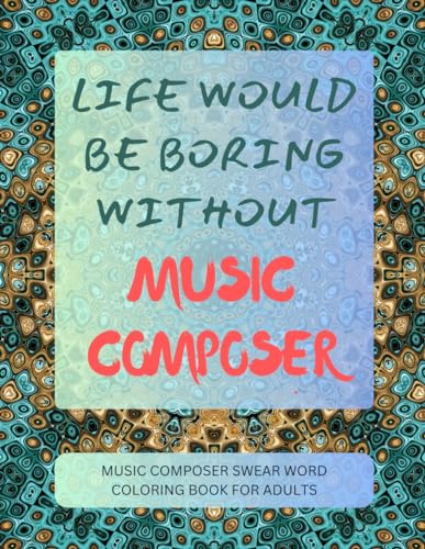 Music Composer Swear Word Coloring Book For Adults von Independently published