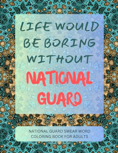 National Guard Swear Word Coloring Book For Adults von Independently published