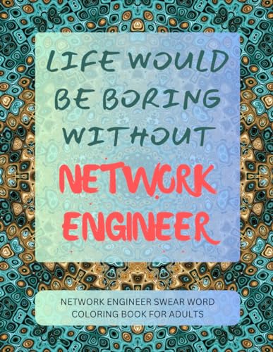 Network Engineer Swear Word Coloring Book For Adults von Independently published