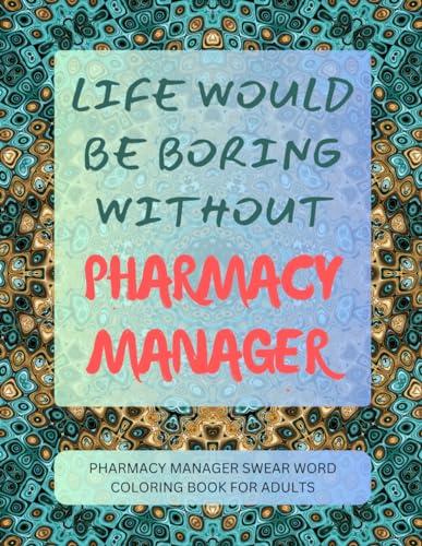 Pharmacy Manager Swear Word Coloring Book For Adults